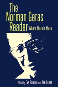Cover image for The Norman Geras Reader: 'What's There is There