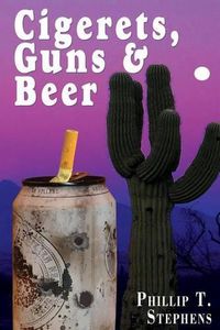 Cover image for Cigerets, Guns & Beer