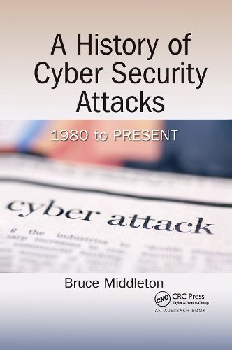 Cover image for A History of Cyber Security Attacks: 1980 to Present