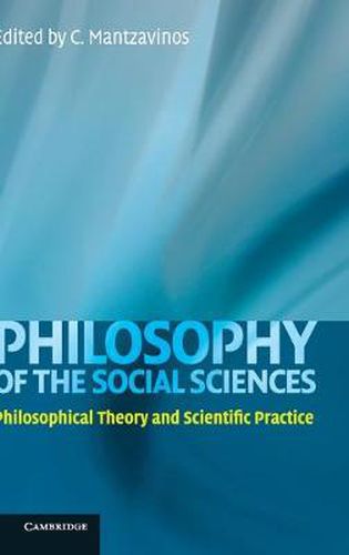 Cover image for Philosophy of the Social Sciences: Philosophical Theory and Scientific Practice