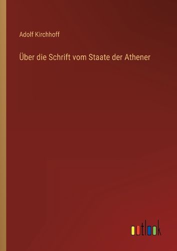 Cover image for UEber die Schrift vom Staate der Athener