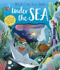 Cover image for What Can You See? Under the Sea