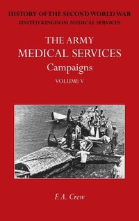 Cover image for The Army Medical Services Campaigns Vol V