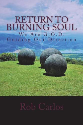 Cover image for Return To Burning Soul: We Are G.O.D. Guiding Our Direction: Return to Burning Soul