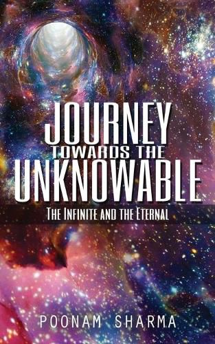 Cover image for Journey Towards the Unknowable: The Infinite and the Eternal