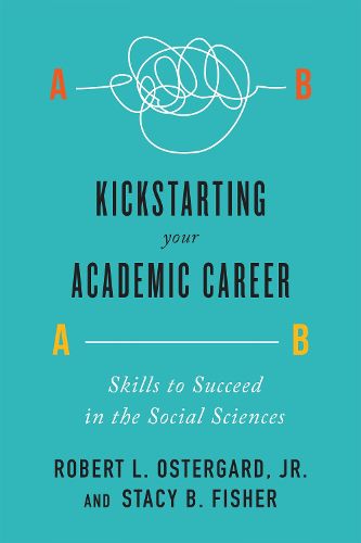 Cover image for Kickstarting Your Academic Career: Skills to Succeed in the Social Sciences