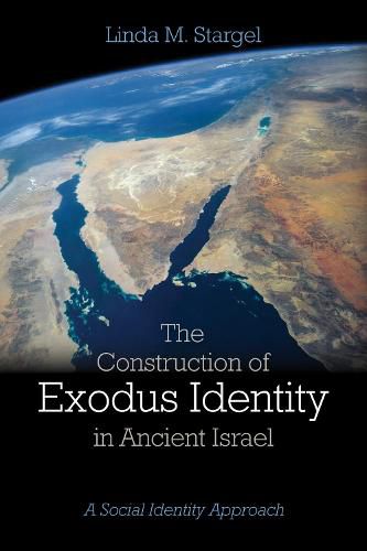 Cover image for The Construction of Exodus Identity in Ancient Israel: A Social Identity Approach