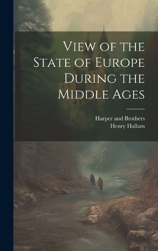 Cover image for View of the State of Europe During the Middle Ages