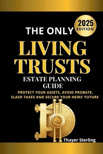 Cover image for The Only Living Trusts Estate Planning Guide