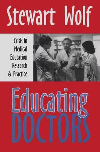 Cover image for Educating Doctors: Crisis in Medical Education, Research and Practice