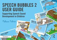 Cover image for Speech Bubbles 2 User Guide: Supporting Speech Sound Development in Children