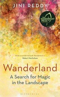 Cover image for Wanderland: SHORTLISTED FOR THE WAINWRIGHT PRIZE AND STANFORD DOLMAN TRAVEL BOOK OF THE YEAR AWARD