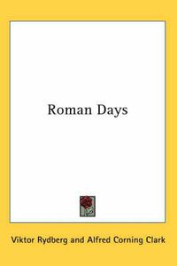 Cover image for Roman Days