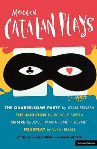 Modern Catalan Plays: The Quarrelsome Party; The Audition; Desire; Fourplay