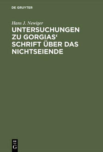 Cover image for Untersuchungen Zu Gorgias' Schrift UEber Das Nichtseiende