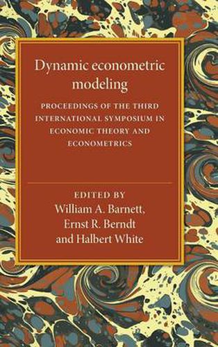 Dynamic Econometric Modeling: Proceedings of the Third International Symposium in Economic Theory and Econometrics