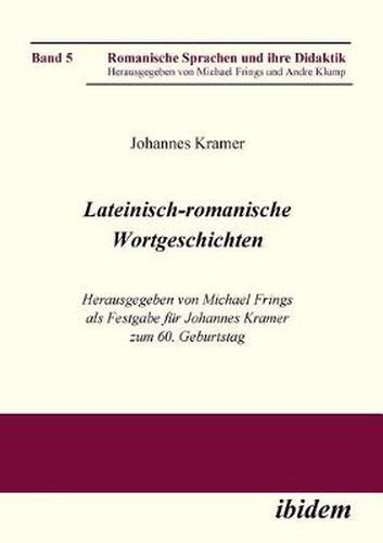 Lateinisch-romanische Wortgeschichten. Herausgegeben von Michael Frings als Festgabe fur Johannes Kramer zum 60. Geburtstag