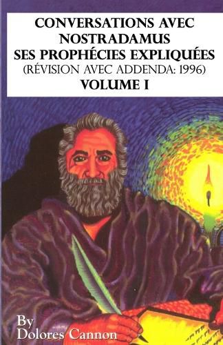 Cover image for Conversations avec Nostradamus, Volume I: Ses prophecies expliquees (revision avec addenda: 1996)
