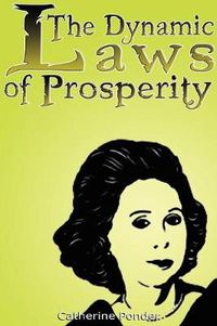 Cover image for The Dynamic Laws of Prosperity: Forces That Bring Riches to You