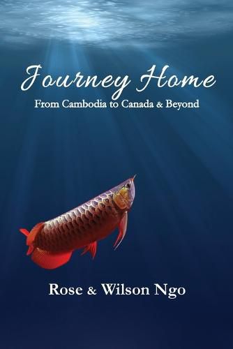 Cover image for Journey Home: From Cambodia to Canada & Beyond