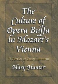 Cover image for The Culture of Opera Buffa in Mozart's Vienna: A Poetics of Entertainment