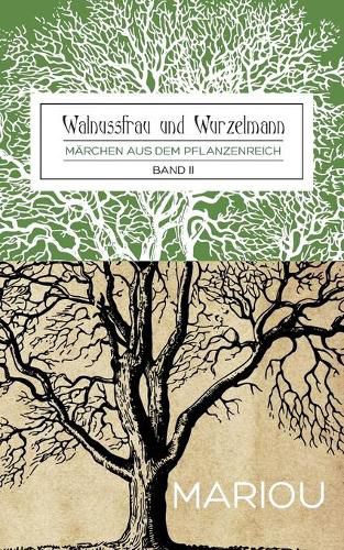 Cover image for Walnussfrau und Wurzelmann: Marchen aus dem Pflanzenreich Band 2