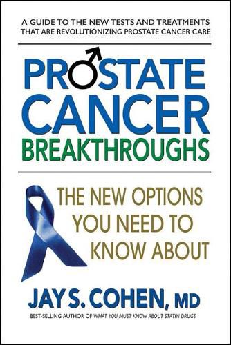 Cover image for Prostate Cancer Breakthroughs: The New Options You Need to Know About