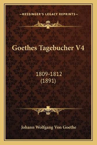 Cover image for Goethes Tagebucher V4: 1809-1812 (1891)