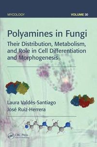 Cover image for Polyamines in Fungi: Their Distribution, Metabolism, and Role in Cell Differentiation and Morphogenesis