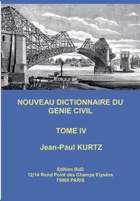 Cover image for Nouveau Dictionnaire du Genie Civil: Tome 4