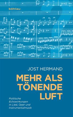 Cover image for Mehr ALS Tonende Luft: Politische Echowirkungen in Lied, Oper Und Instrumentalmusik