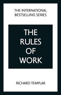 Cover image for The Rules of Work: A definitive code for personal success