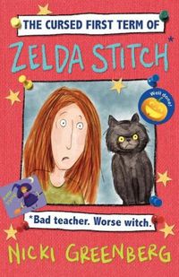 Cover image for The Cursed First Term of Zelda Stitch. Bad Teacher. Worse Witch