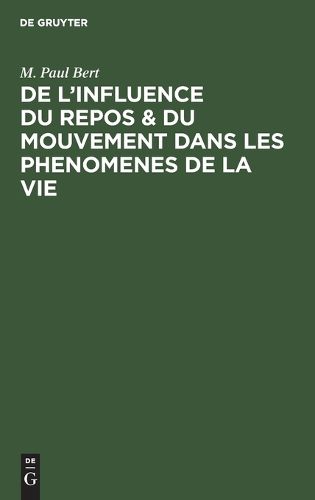Cover image for de l'Influence Du Repos & Du Mouvement Dans Les Phenomenes de la Vie