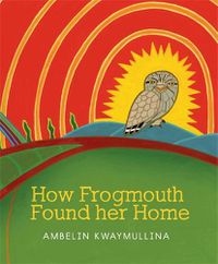 Cover image for How Frogmouth Found Her Home
