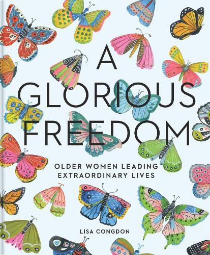 Cover image for Glorious Freedom: Older Women Leading Extraordinary Lives