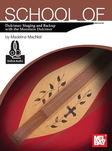 Cover image for School Of Dulcimer: Singing and Backup with the Mountain Dulcimer - with Online Audio