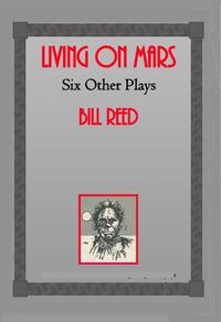 Cover image for Living on Mars: Six Other Plays