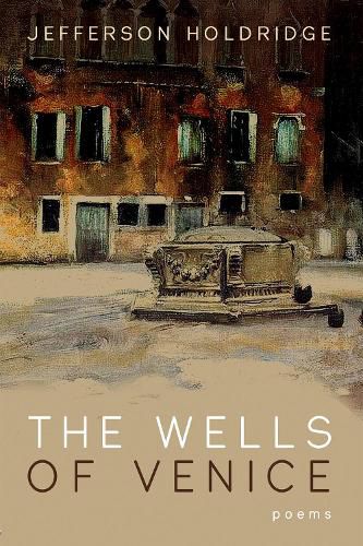 Cover image for The Wells of Venice: Poems