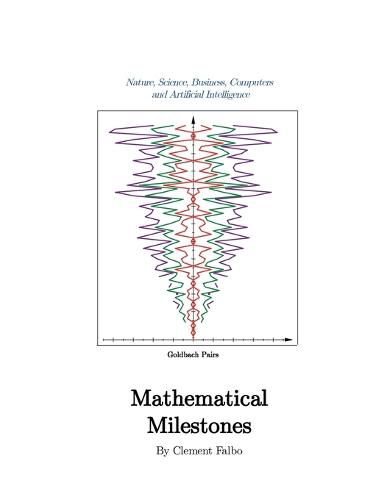 Cover image for Mathematical Milestones: Nature, Science, Business, Computers and Artificial Intelligence