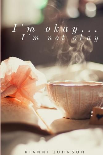 Cover image for I'm okay... I'm not okay