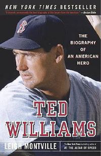 Cover image for Ted Williams: The Biography of an American Hero