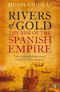 Cover image for Rivers of Gold: The Rise of the Spanish Empire