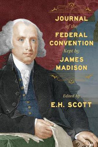 Cover image for Journal of the Federal Convention Kept by James Madison