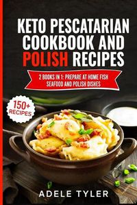 Cover image for Keto Pescatarian Cookbook And Polish Recipes