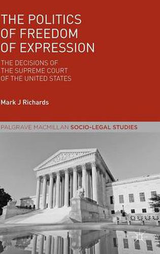 Cover image for The Politics of Freedom of Expression: The Decisions of the Supreme Court of the United States