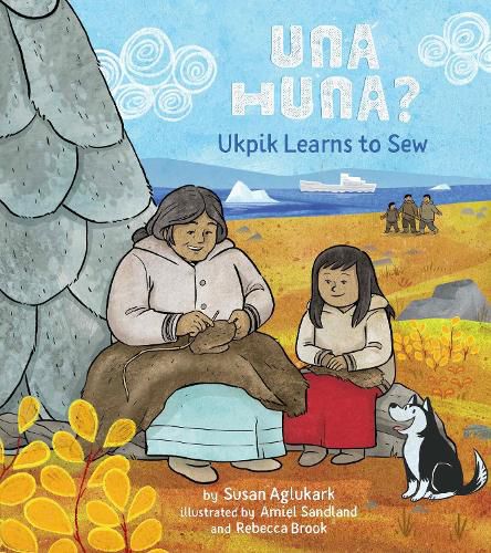 Cover image for Una Huna?: Ukpik Learns to Sew