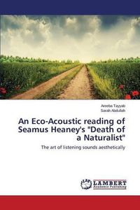 Cover image for An Eco-Acoustic reading of Seamus Heaney's Death of a Naturalist