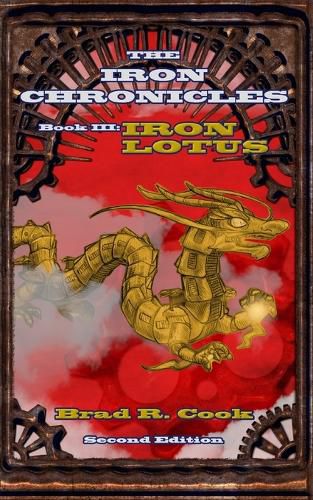 Cover image for Iron Lotus Book III of The Iron Chronicles (Second Edition)