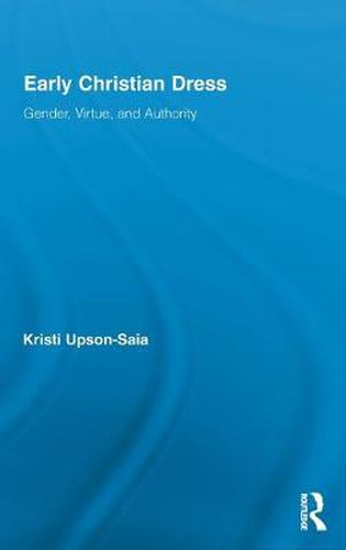 Cover image for Early Christian Dress: Gender, Virtue, and Authority